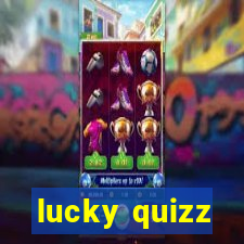 lucky quizz
